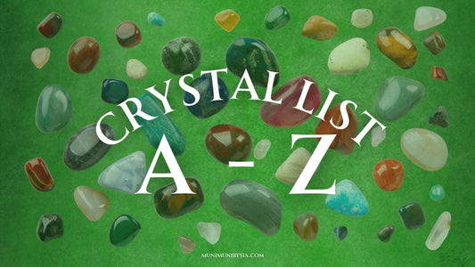 Alphabetical Crystal Guide: 100% Natural, Real & Authentic Crystals